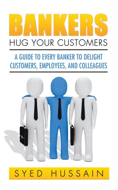 Bankers, Hug Your Customers
