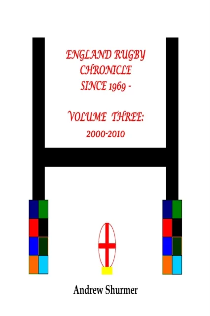England Rugby Chronicle since 1969: Volume Three: 2000-2010
