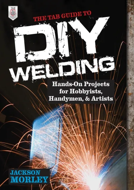 TAB Guide to DIY Welding