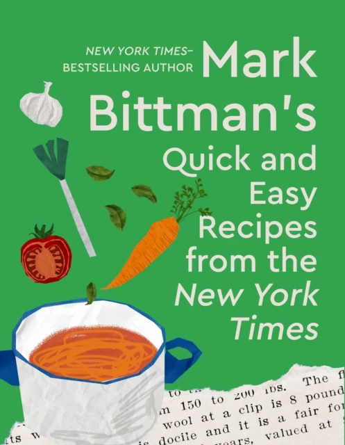 Mark Bittman's Quick and Easy Recipes from the New York Times