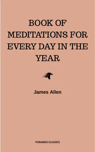 James Allen's Book Of Meditations For Every Day In The Year