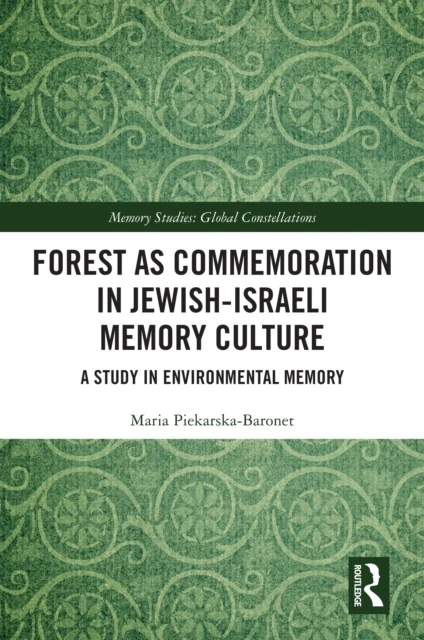 Forest as Commemoration in Jewish-Israeli Memory Culture