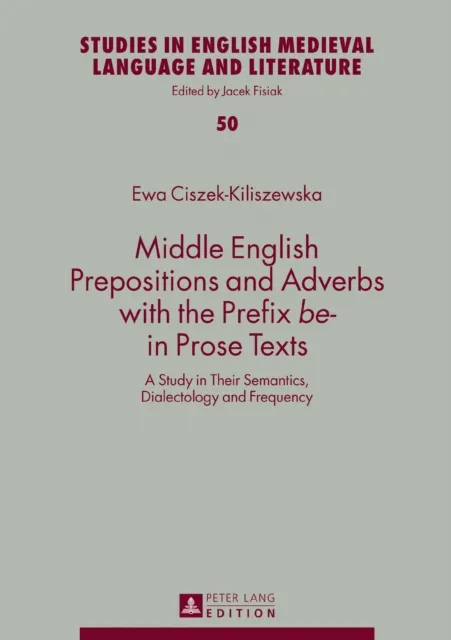 Middle English Prepositions and Adverbs with the Prefix  be-  in Prose Texts