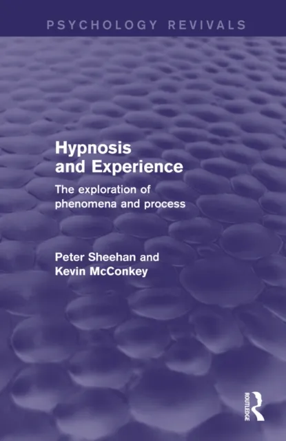 Hypnosis and Experience (Psychology Revivals)