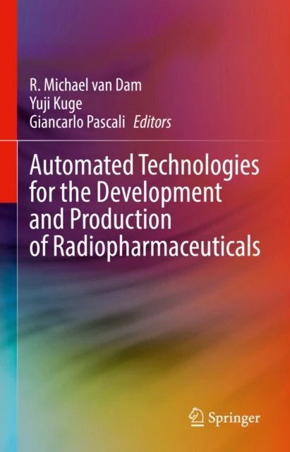 Automated Technologies for the Development and Production of Radiopharmaceuticals