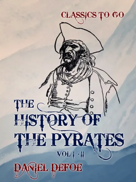 History of the Pyrates Vol I - Vol II