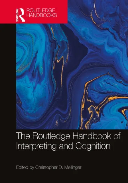 Routledge Handbook of Interpreting and Cognition