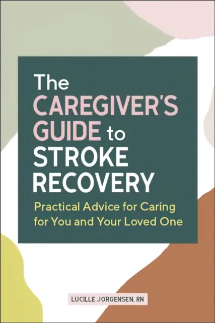 Caregiver's Guide to Stroke Recovery