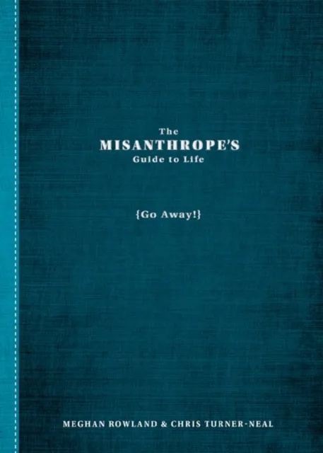 Misanthrope's Guide to Life