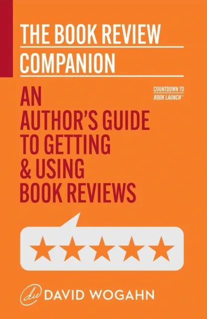 Book Review Companion: An Author's Guide to Getting and Using Book Reviews