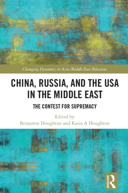 China, Russia, and the USA in the Middle East