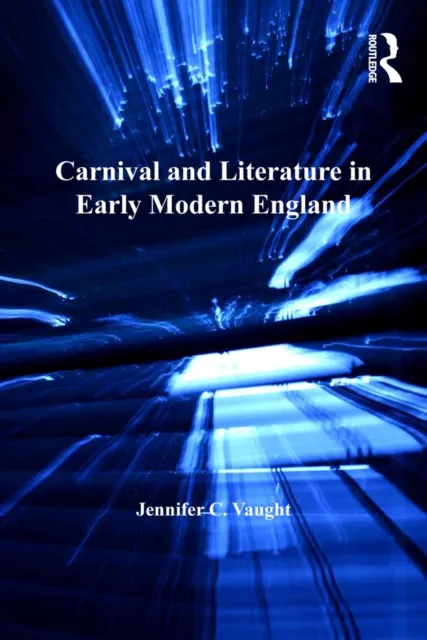 Carnival and Literature in Early Modern England