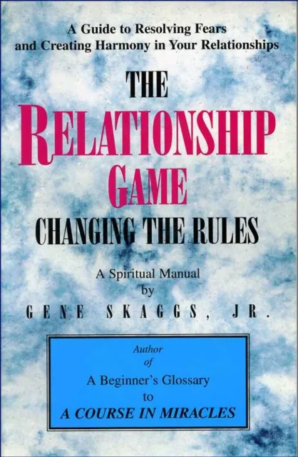 Relationship Game: Changing the Rules Based on A Course in Miracles