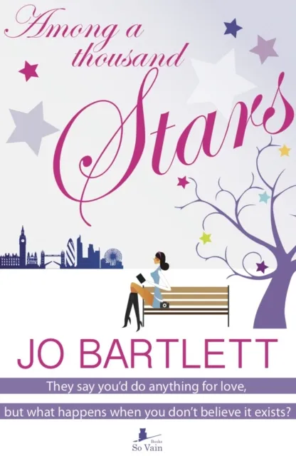 Among a Thousand Stars : They say you'd do anything for love, but what happens when you don't believe it exists?