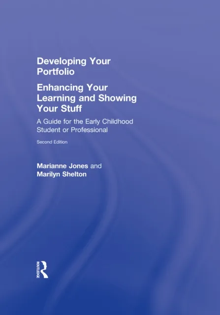 Developing Your Portfolio - Enhancing Your Learning and Showing Your Stuff