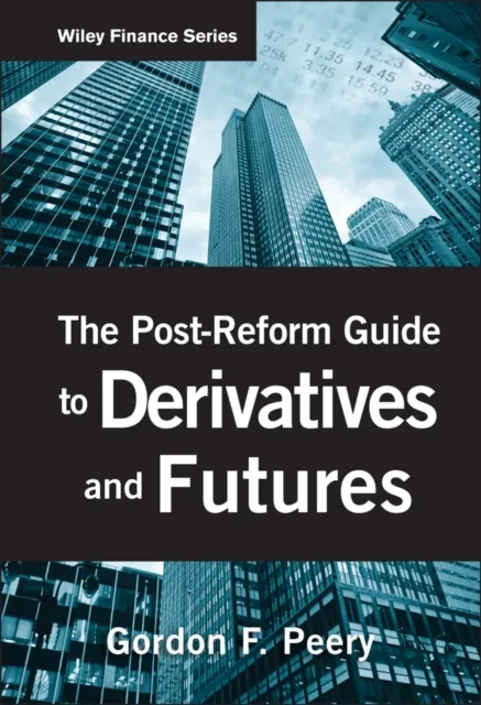 Post-Reform Guide to Derivatives and Futures