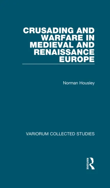 Crusading and Warfare in Medieval and Renaissance Europe