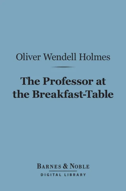 Professor at the Breakfast-Table (Barnes & Noble Digital Library)