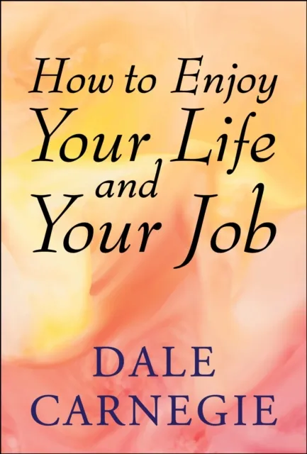 How to Enjoy Your Life and Your Job