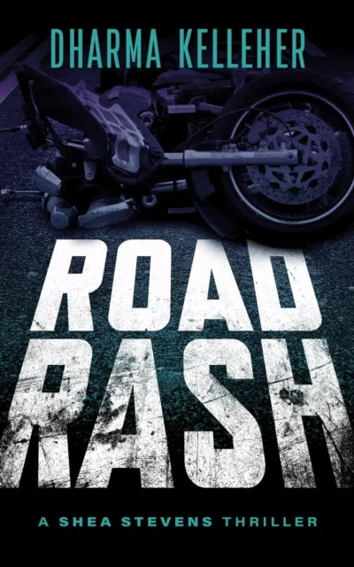 Road Rash: A Shea Stevens Thriller