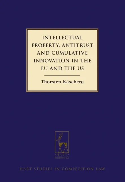 Intellectual Property, Antitrust and Cumulative Innovation in the EU and the US