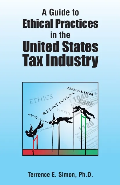 Guide to Ethical Practices in the United States Tax Industry