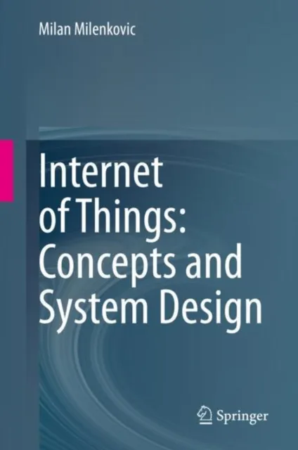 Internet of Things: Concepts and System Design