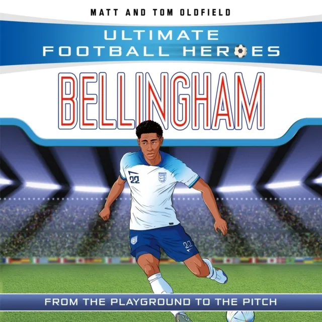 Ultimate Football Heroes: Bellingham (Midfield Generals 1)