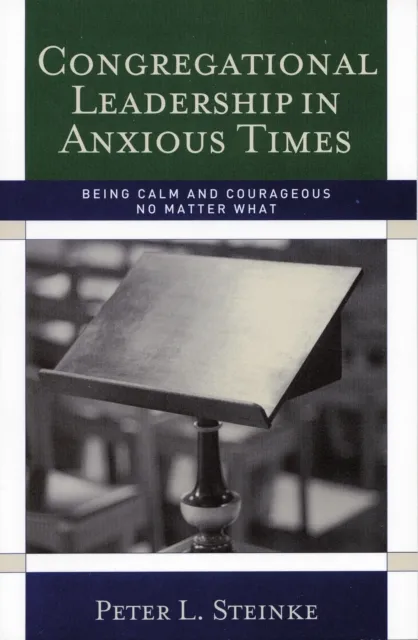 Congregational Leadership in Anxious Times