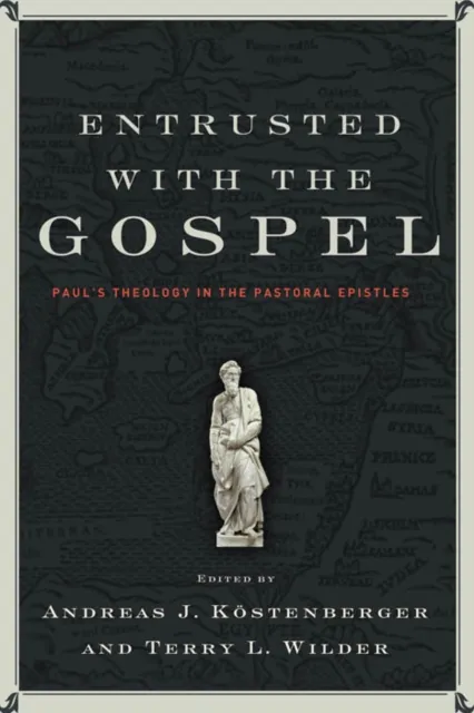 Entrusted with the Gospel
