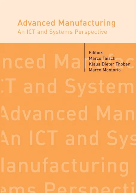 Advanced Manufacturing. An ICT and Systems Perspective