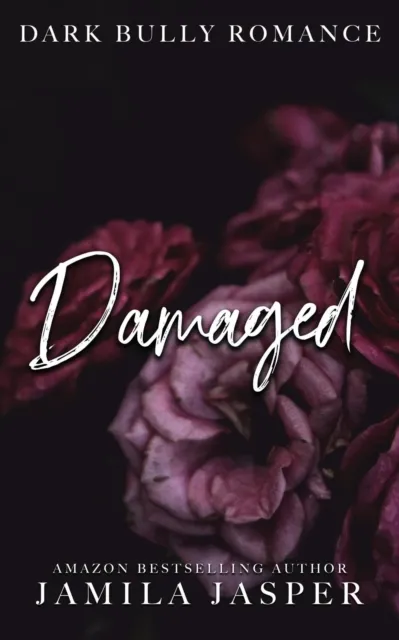 Damaged: Dark Bully Romance