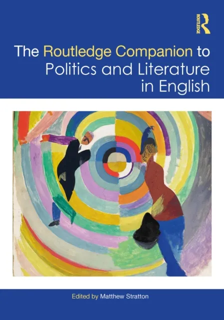 Routledge Companion to Politics and Literature in English