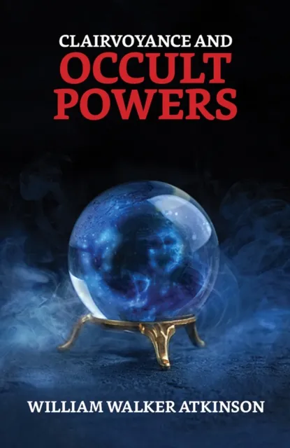 Clairvoyance and Occult Powers