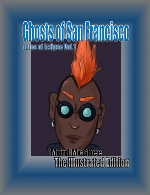 Ghosts of San Francisco: The Illustrated Edition