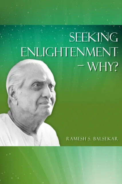 Seeking Enlightenment - Why?