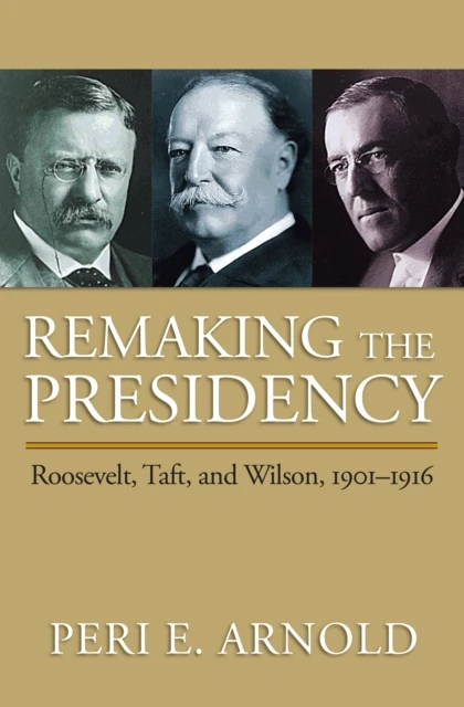 Remaking the Presidency