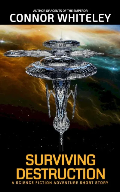 Surviving Destruction: A Science Fiction Adventure Short Story
