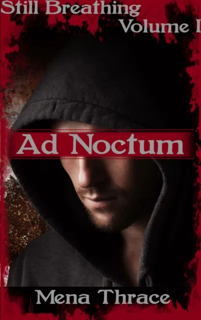 Ad Noctum (Volume 1 of "Still Breathing")