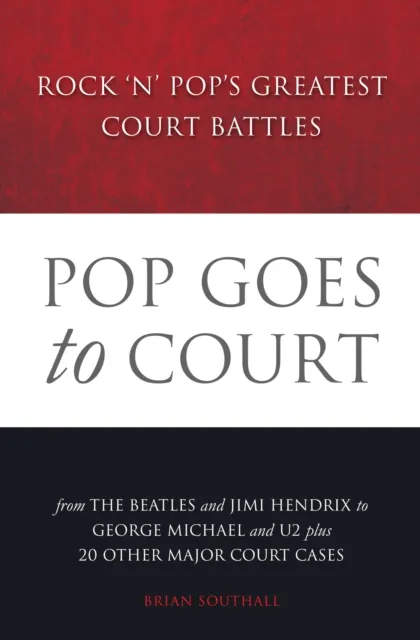 Pop Goes to Court: Rock 'N' Pop's Greatest Court Battles