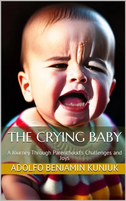 Crying Baby: A Journey Through Parenthood's Challenges and Joy