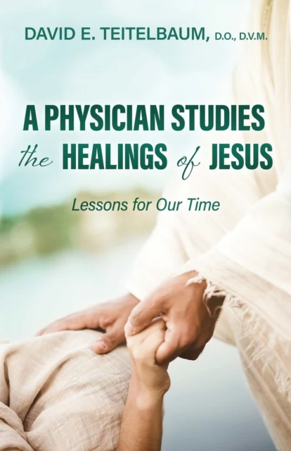 Physician Studies the Healings of Jesus