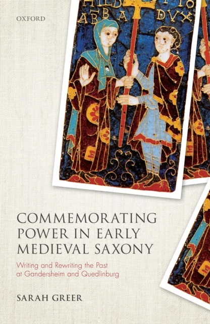 Commemorating Power in Early Medieval Saxony