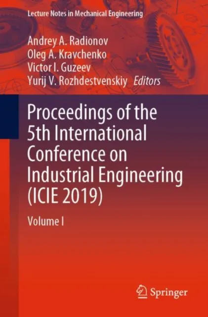 Proceedings of the 5th International Conference on Industrial Engineering (ICIE 2019)