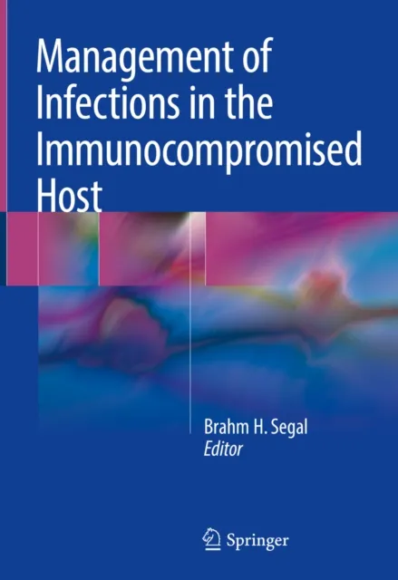 Management of Infections in the Immunocompromised Host