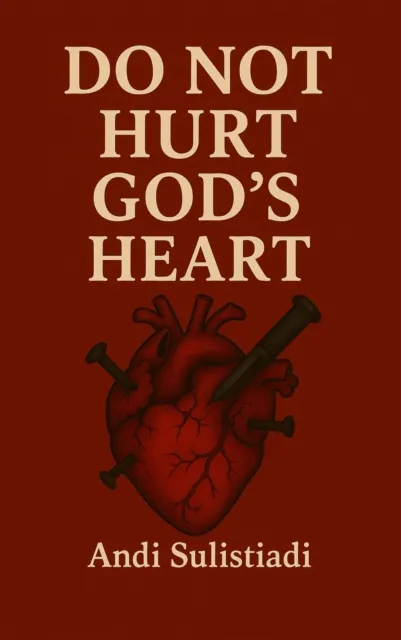 Do Not Hurt God's Heart