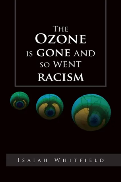 Ozone Is Gone and so Went Racism