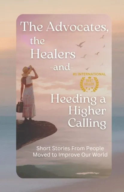 Advocates, the Healers and Heeding a Higher Calling
