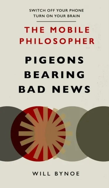 Mobile Philosopher: Pigeons Bearing Bad News