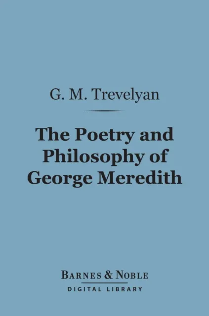 Poetry and Philosophy of George Meredith (Barnes & Noble Digital Library)